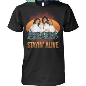 Bee Gees Stayin’ Alive Fan Love T Shirt