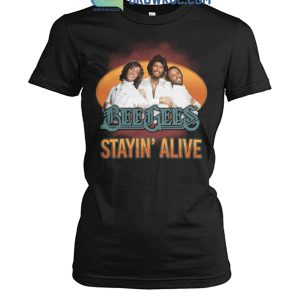 Bee Gees Stayin’ Alive Fan Love T Shirt