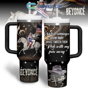 Beyonce Ride With My Fear Away 40oz Tumbler