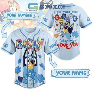 Bluey I See Your True That’s Why Love You Autism Awareness Personalized Baseball Jersey