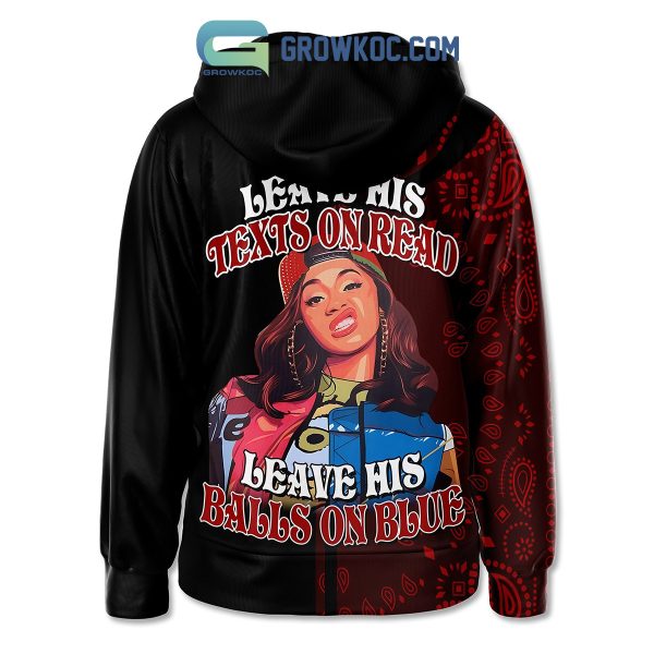 Cardi B Leave His Text On Read Leave His Balls On Blue Hoodie Shirts