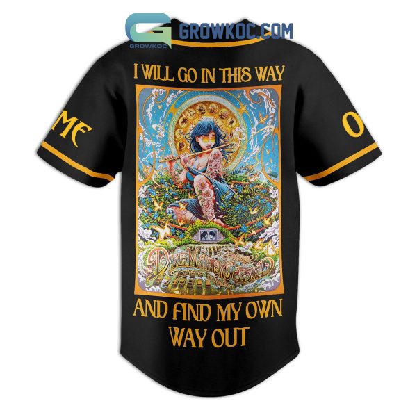 Dave Matthews Band I Will Go In This Way Personalized Baseball Jersey