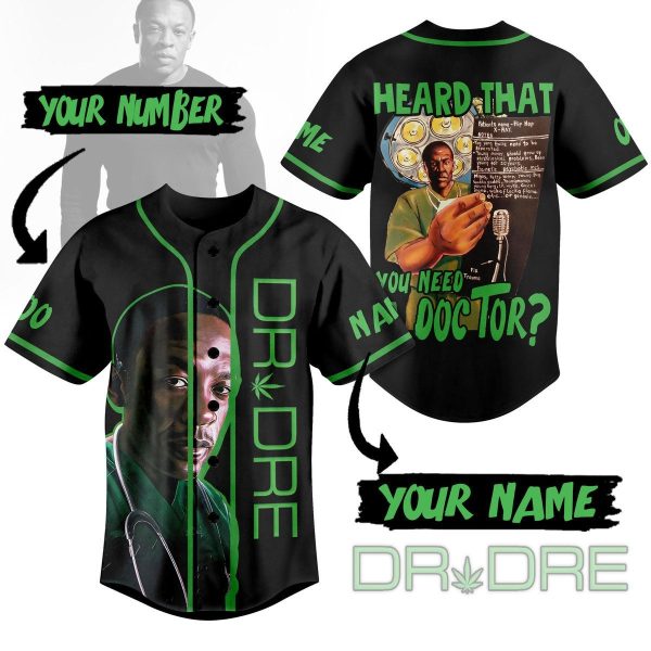 Dr Dre Heard That You Need Doctor Personalized Baseball Jersey
