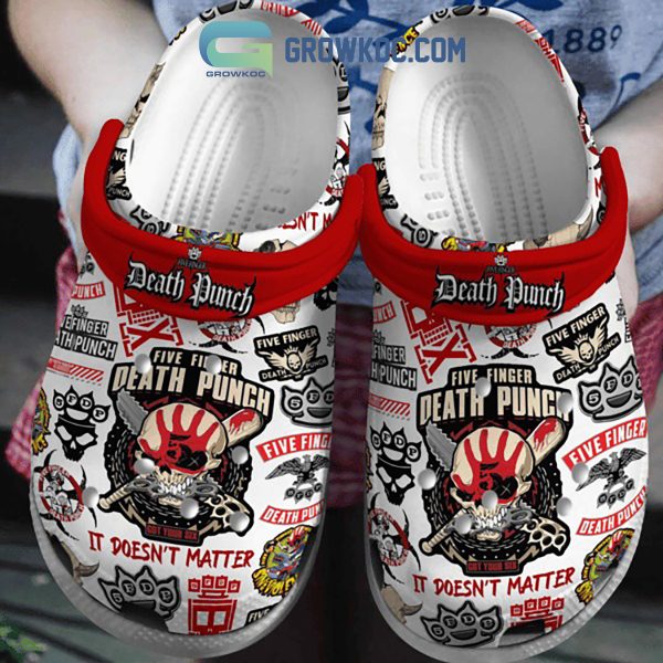 Five Finger Death Punch It Doesn’t Matter Fan Crocs Clogs