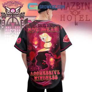 Hazbin Hotel That’s Not Mean That Aggressive Kindness Baseball Jersey