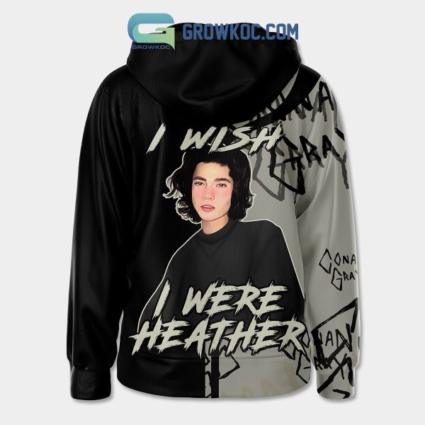 I Wish I Were Heather Conan Gray Hoodie Shirts