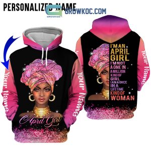 I’m An April Girl One Of The Kind Personalized Hoodie Shirts