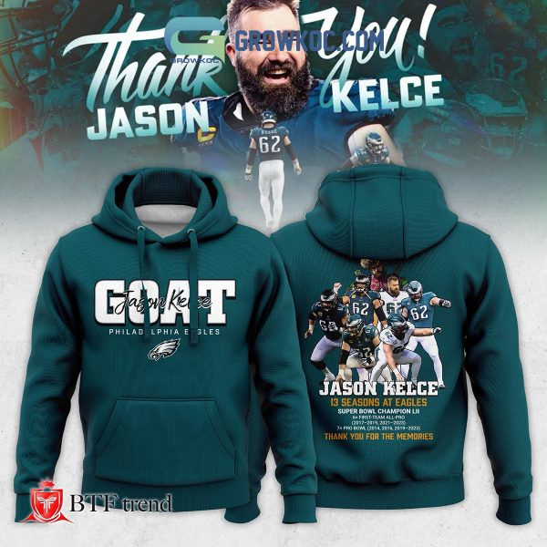 Jason Kelce 13 Seasons  At Philadelphia Eagles Hoodie Shirts