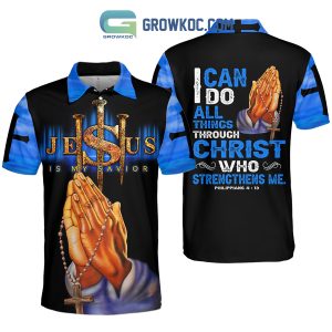 Jesus Is My Savior I Can Do All Things Through Christ Blue Design Polo Shirts