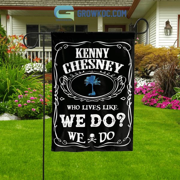 Kenny Chesney Who Lives Like We Do Flag