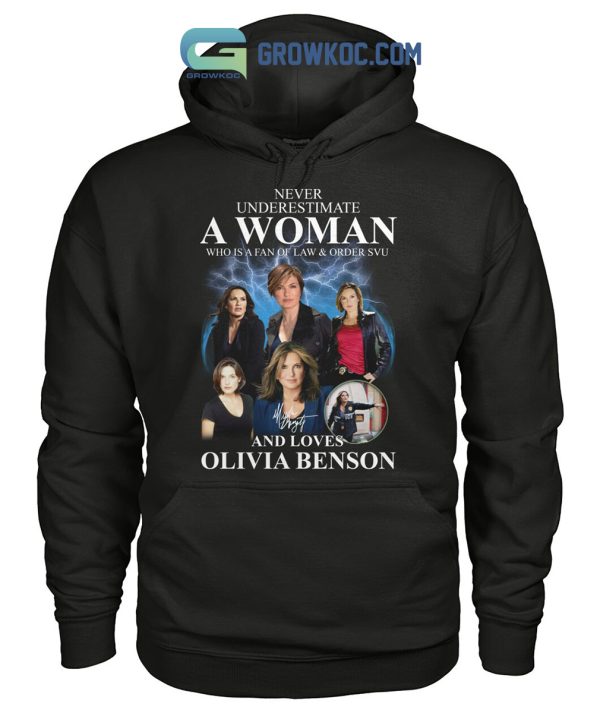 Law & Order SVU Never Underestimate A Woman Who Loves Olivia Benson T-Shirt
