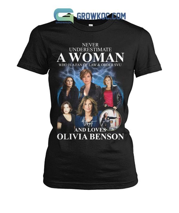 Law & Order SVU Never Underestimate A Woman Who Loves Olivia Benson T-Shirt