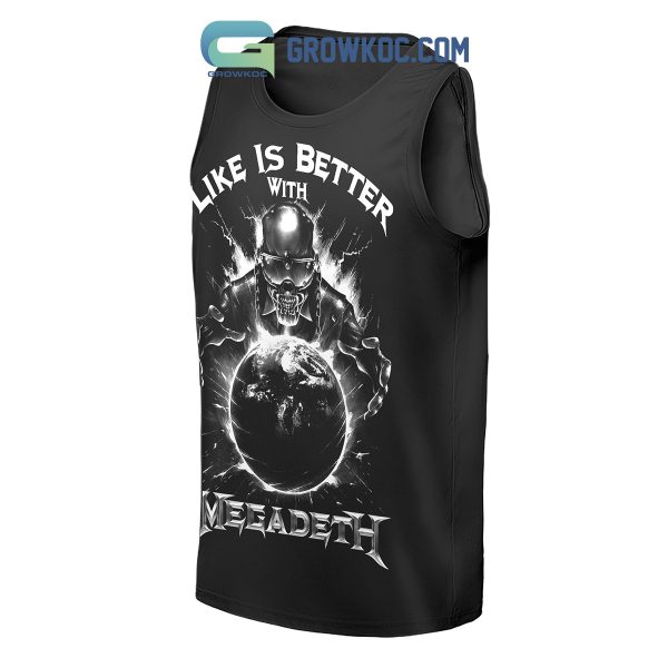 Megadeth Life Is Better With Megadeth Black Design Hoodie Shirts