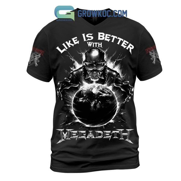 Megadeth Life Is Better With Megadeth Black Design Hoodie Shirts