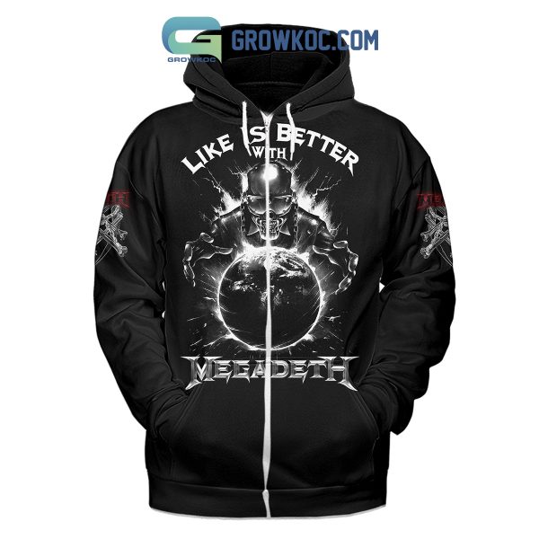 Megadeth Life Is Better With Megadeth Black Design Hoodie Shirts