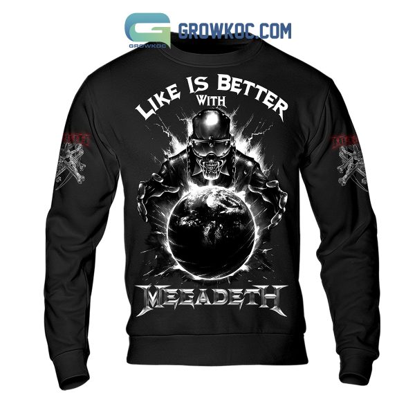 Megadeth Life Is Better With Megadeth Black Design Hoodie Shirts