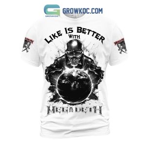 Megadeth Life Is Better With Megadeth Hoodie Shirts White Version