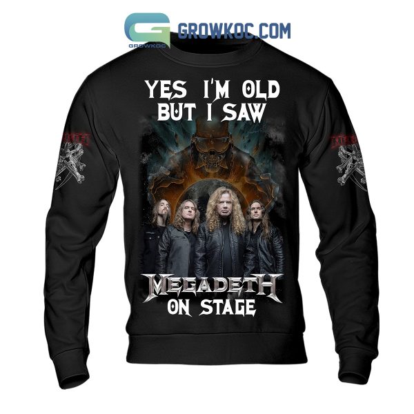 Megadeth Yes I’m Old But I Saw Megadeth On Stage Hoodie Shirts