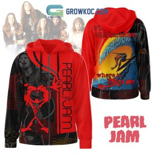 Pearl Jam I’ll Ride The Wave Where It Takes Me Hoodie Shirts
