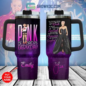 Pink Be A Badass Everyday Personalized 40oz Tumbler