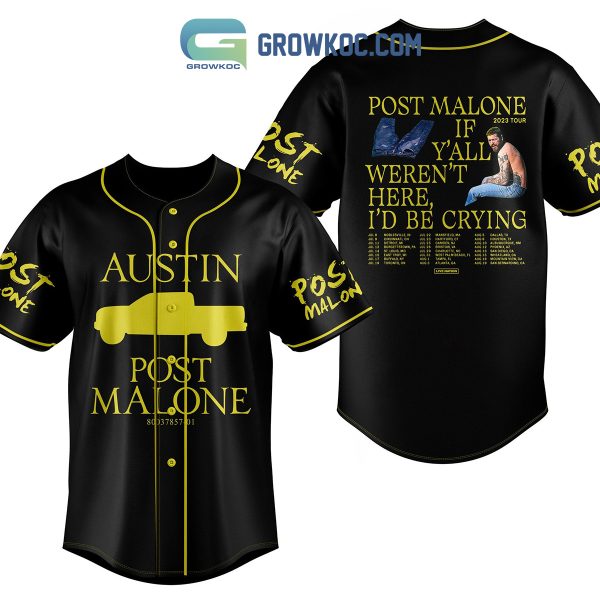 Post Malone Austin I’d Be Crying Personalized Baseball Jersey