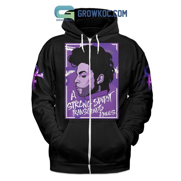 Prince A Strong Spirit Transcends Rules Hoodie Shirts