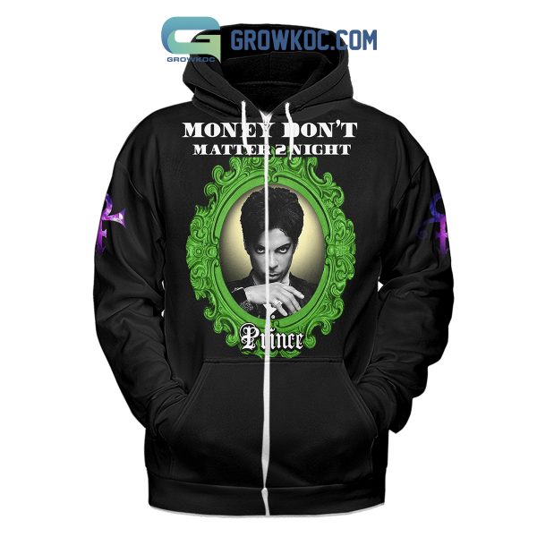 Prince Money Don’t Matter Tonight Hoodie Shirts