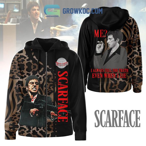 Scarface I Always Tell The Truth Even When I Lie Hoodie Shirts