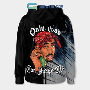Tupac Shakur Only God Can Judge Me The King Hoodie Shirts