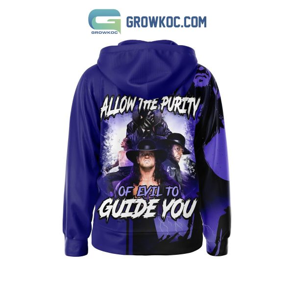 Undertaker Allow The Purity Of Evil To Guide You Hoodie Shirts