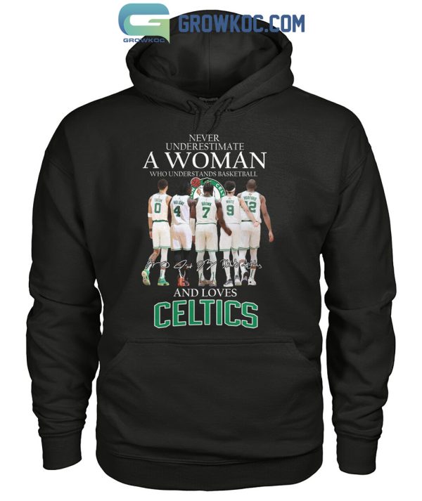 Boston Celtics Never Underestimate A Woman Who Understands Basketball T-Shirt