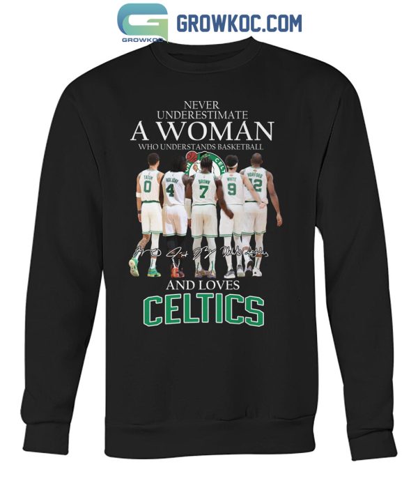 Boston Celtics Never Underestimate A Woman Who Understands Basketball T-Shirt