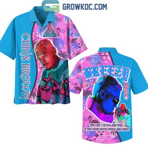 Chris Brown You Can’t Be Old And Wise If You Were Never Young And Crazy Hawaiian Shirts