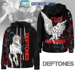 Deftones It’s Like I Never Had Wings Hoodie Shirts
