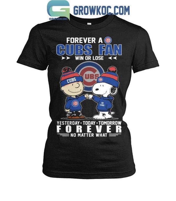 Forever A Chicago Cubs Fan Win Or Lose No Matter What T-Shirt