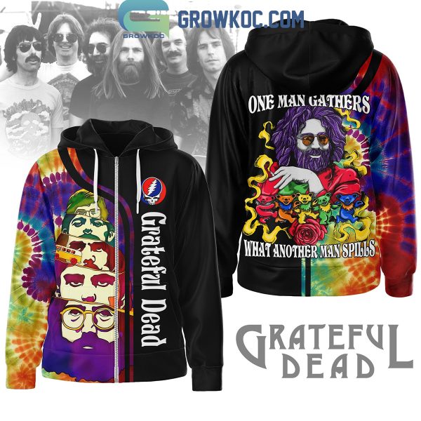 Grateful Dead One Man Gathers What Another Man Spills Hoodie Shirts