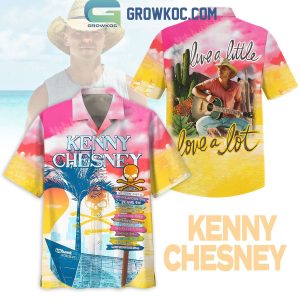 Kenny Chesney Love A Little Love A Lot Hawaiian Shirts