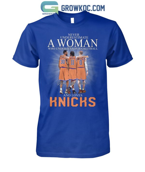 Never Underestimate A Woman Who Understands Basketball And Loves New York Knicks T-Shirt