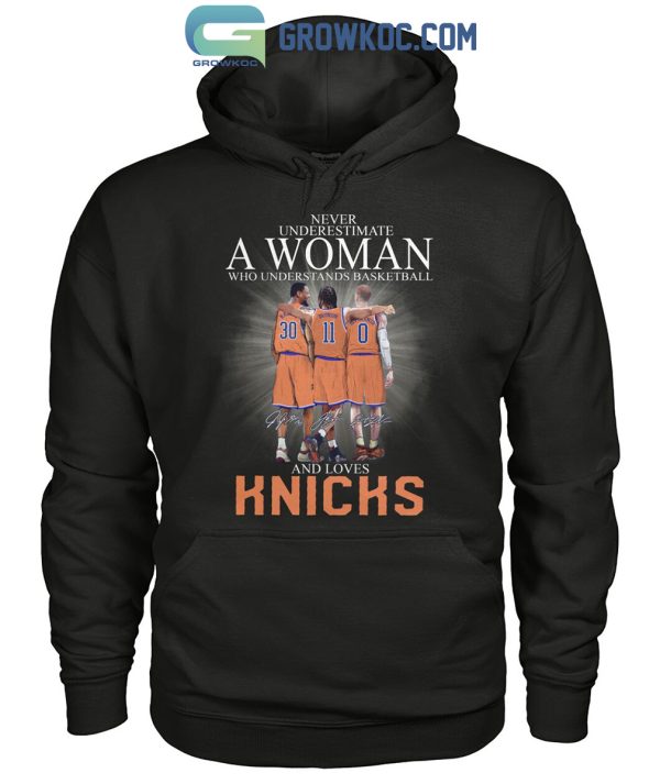 Never Underestimate A Woman Who Understands Basketball And Loves New York Knicks T-Shirt