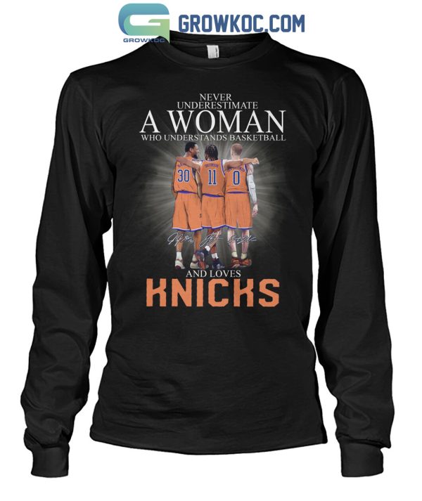 Never Underestimate A Woman Who Understands Basketball And Loves New York Knicks T-Shirt