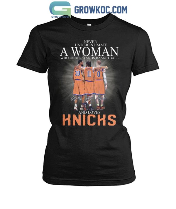 Never Underestimate A Woman Who Understands Basketball And Loves New York Knicks T-Shirt