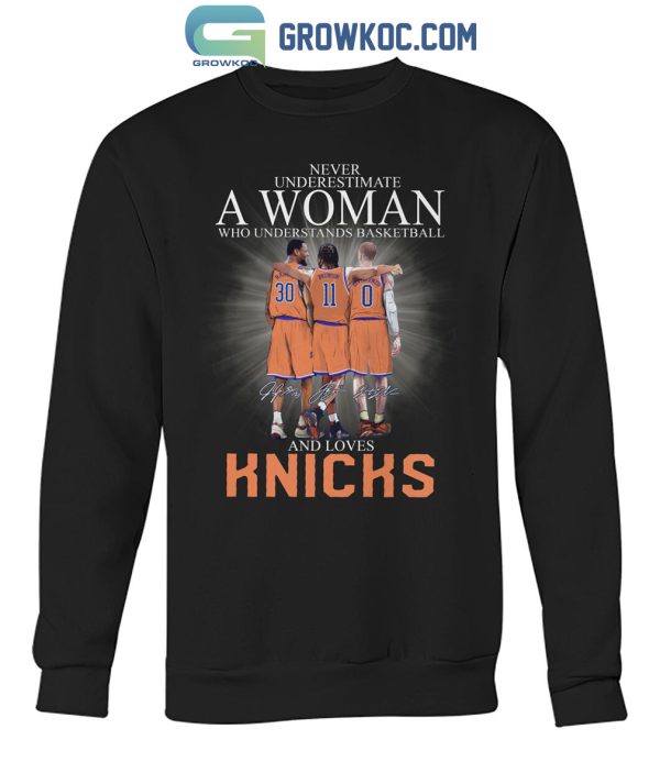 Never Underestimate A Woman Who Understands Basketball And Loves New York Knicks T-Shirt