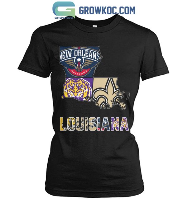 New Orleans Pelicans LSU Tigers New Orleans Saints Proud Of Louisiana T-Shirt