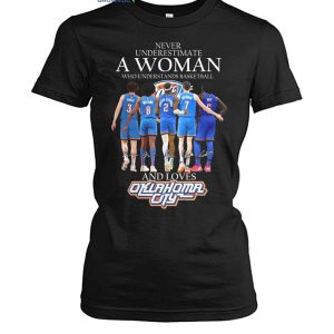 Oklahoma City Thunder Never Underestimate A Woman Who Understands Basketball T-Shirt