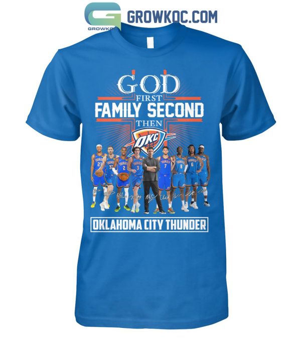 Oklahoma Thunder City God First Family Second Then Basketball Fan T-Shirt