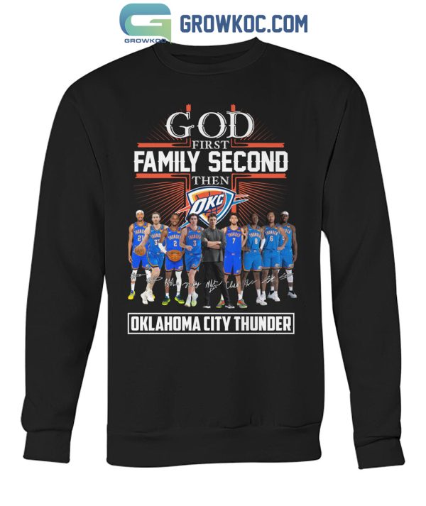 Oklahoma Thunder City God First Family Second Then Basketball Fan T-Shirt