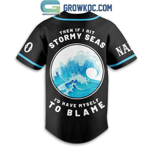 Phish Then If It Hit Stormy Seas I Blame Myself Personalized Baseball Jersey