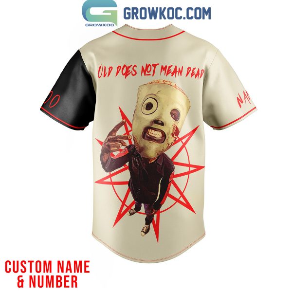 Slipknot Old Does Not Mean Dead Personalized Baseball Jersey