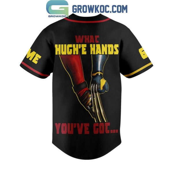 Wolverine Deadpool What Hugh’e Hands You’ve Got Personalized Baseball Jersey