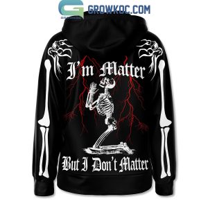 Suicideboys I’m Matter But I Don’t Matter Hoodie Shirts